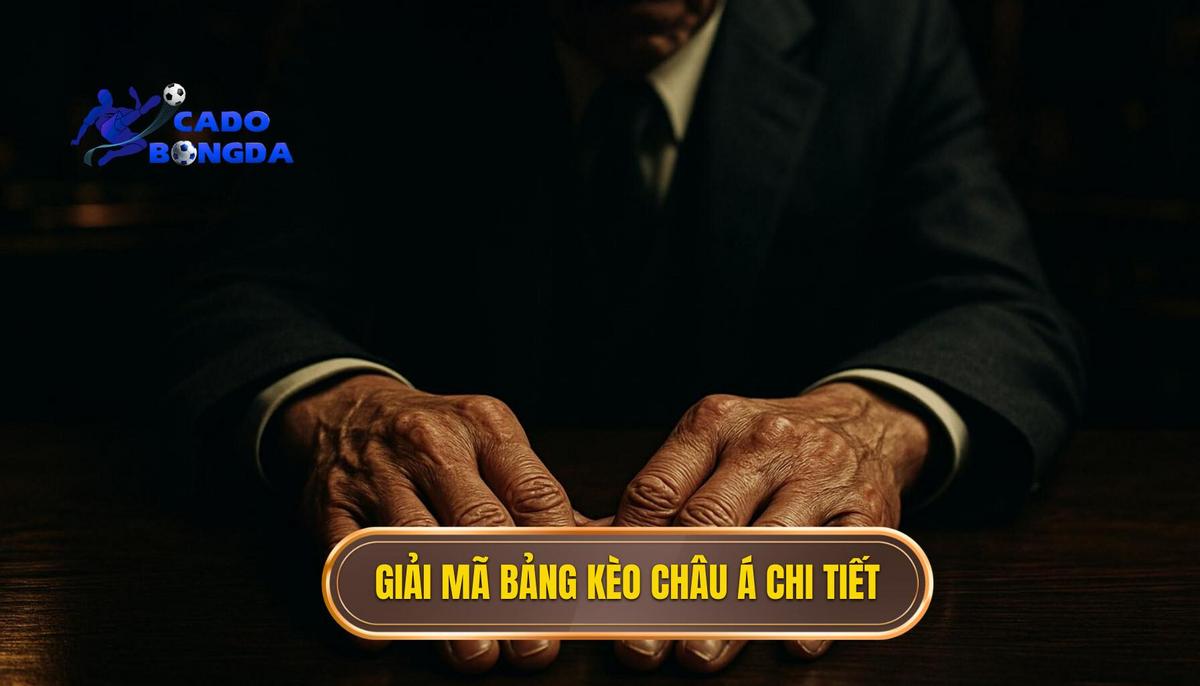 Giải Mã Bảng Kèo Châu Á (Asian Handicap) Chi Tiết Nhất